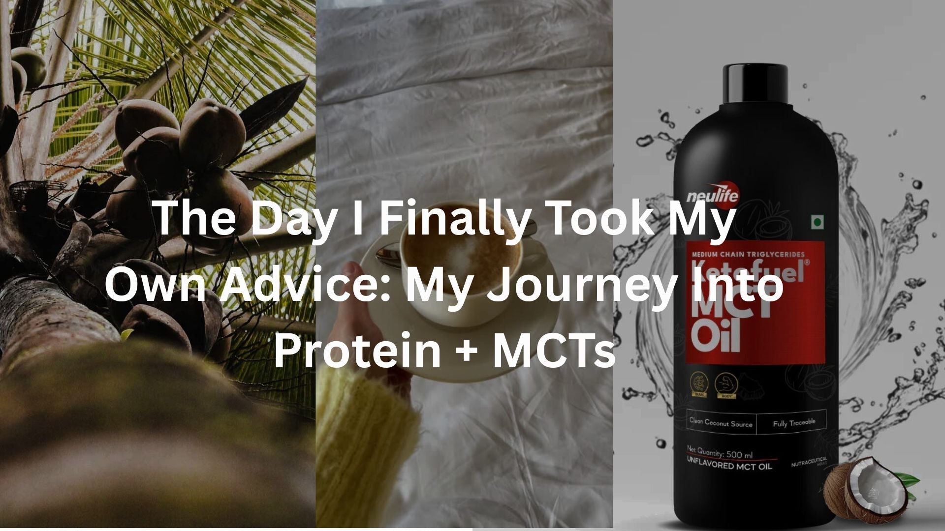 How MCTs Changed the Way My Body Works(for the good!) – Neulife