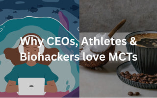 Why CEOs, Athletes & Biohackers love MCTs